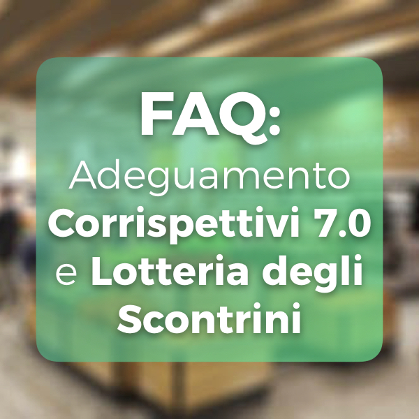 adeguamento Corrispettivi 7.0 e Lotteria degli scontrini