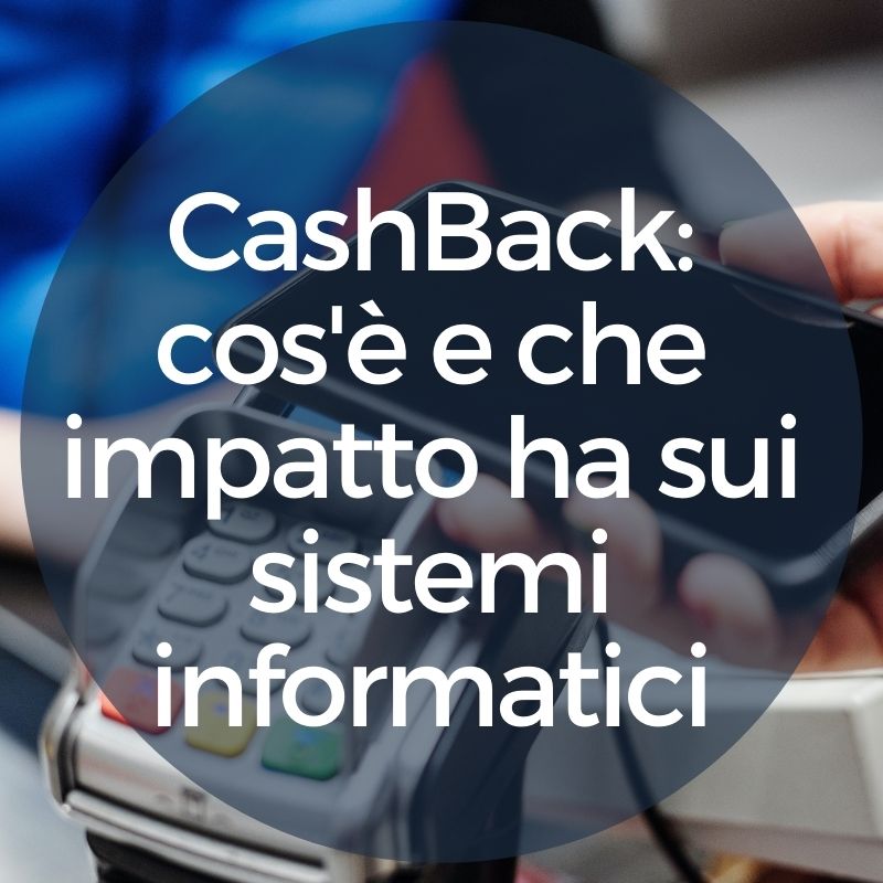 Cashback: cos'è e che impatto ha sui sistemi informatici di cassa