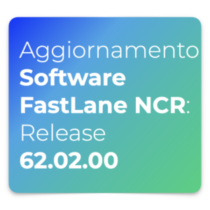 Aggiornamento software FastLane NCR Release 62.02.00