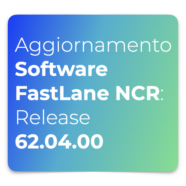 Aggiornamento Software FastLane NCR Release 62.04.00
