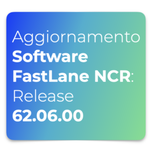 Aggiornamento Software FastLane NCR Release 62.06.00