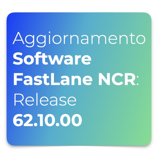 Aggiornamento Software FastLane NCR- Release 62.10.00