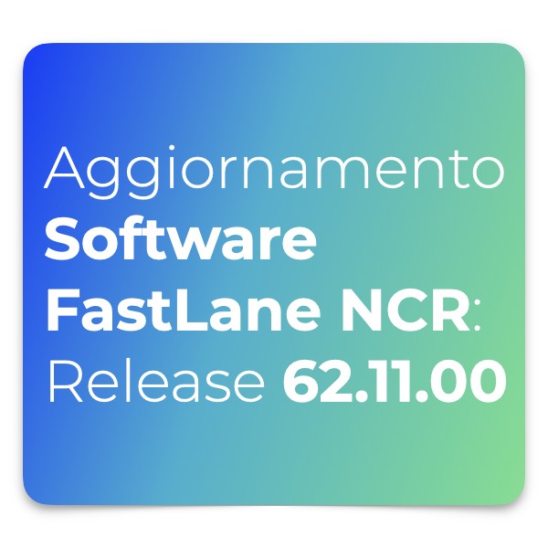 Aggiornamento Software FastLane NCR- Release 62.11.00